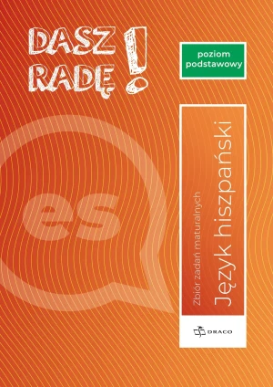 Dasz radę! Poziom podstawowy hiszpański. Zbiór zadań maturalnych. Formuła od 2023 -  - książka