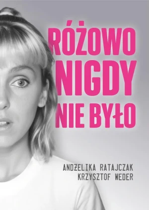 Różowo nigdy nie było - Krzysztof Weder - książka