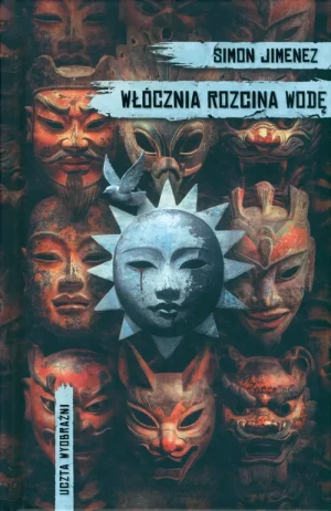 Włócznia rozcina wodę - Simon Jimenez - książka