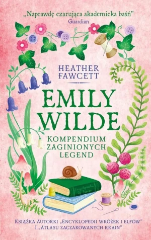 Emily Wilde Kompendium zaginionych legend - Heather Fawcett - książka
