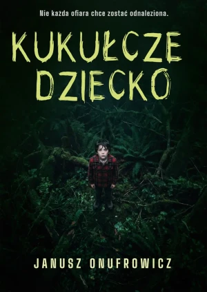 Kukułcze dziecko - Janusz Onufrowicz - książka