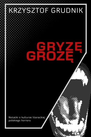 Gryzę grozę - Krzysztof Grudnik - książka
