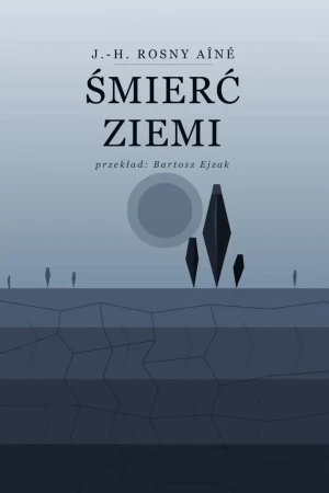 Śmierć Ziemi - J.-H. Rosny Aine - książka
