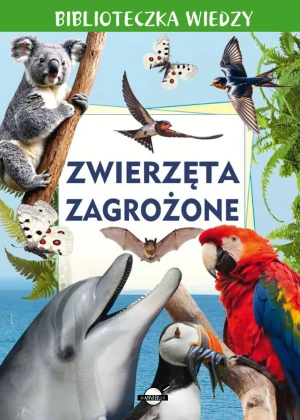 Zwierzęta zagrożone. Biblioteczka wiedzy - praca zbiorowa - książka