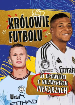 Królowie futbolu. 51 opowieści o niezwykłych piłkarzach - Wojciech Zieliński - książka