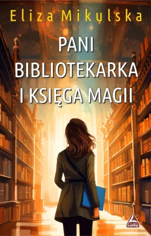 Pani bibliotekarka i księga magii - Eliza Mikulska - książka