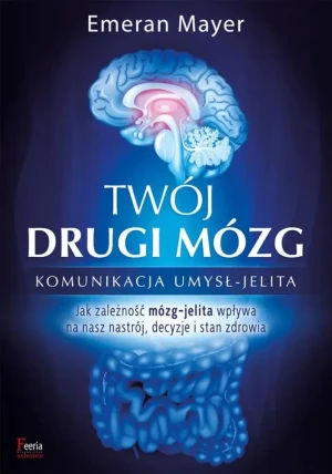 Twój drugi mózg - Emeran Mayer - książka