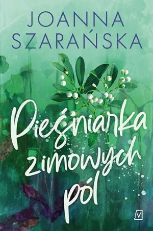 Pieśniarka zimowych pól - Joanna Szarańska - książka