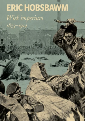 Wiek imperium. 1875-1914 - Eric Hobsbawm - książka
