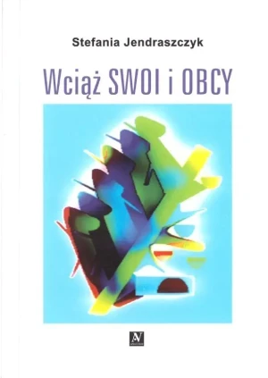 Wciąż swoi i obcy - Stefania Jendraszczyk - książka