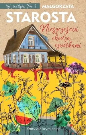 Nieszczęścia chodzą czwórkami - Małgorzata Starosta - książka