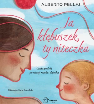 Ja kłębuszek, ty niteczka - Pellai Alberto - książka
