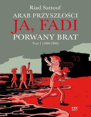 Ja, Fadi. Porwany brat. Arab przyszłości. Tom 1 - Riad Sattouf - książka