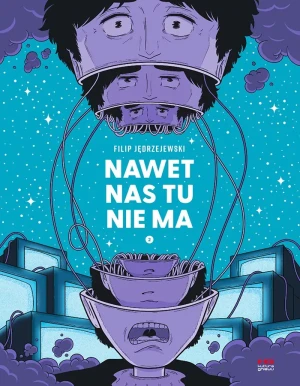 Nawet nas tu nie ma. Tom 2 - Filip Jędrzejewski - książka