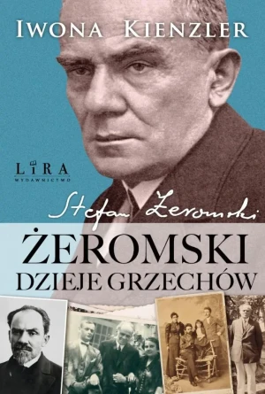 Żeromski. Dzieje grzechów - Iwona Kienzler - książka