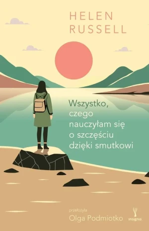 Wszystko, czego nauczyłam się o szczęściu dzięki smutkowi - Helen Russell - książka