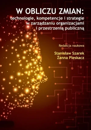W obliczu zmian: technologie, kompetencje i... - Żanna Pleskacz - książka