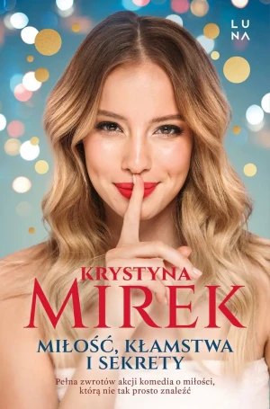 Miłość, kłamstwa i sekrety (pocket) - Krystyna Mirek - książka