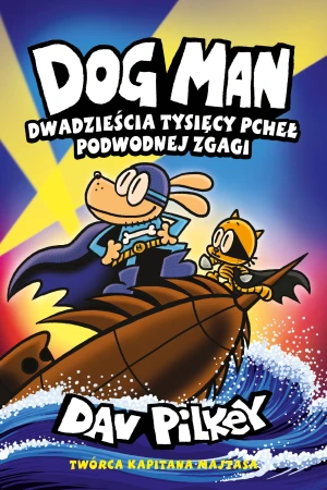 Dogman Dwadzieścia tysięcy pcheł podwodnej zgagi Tom 11 - Dav Pilkey - książka