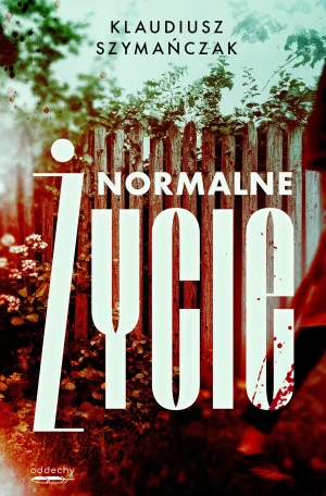 Normalne życie. Nadkomisarz Laurentowicz. Tom 2 - Klaudiusz Szymańczak - książka