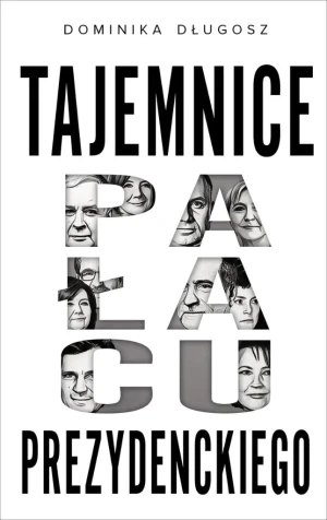 Tajemnice pałacu prezydenckiego - Dominika Długosz - książka