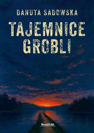 Tajemnice grobli - Danuta Sadowska - książka