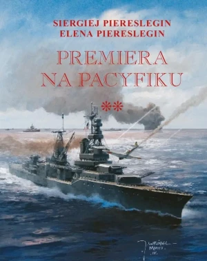 Premiera na Pacyfiku T.2 BR - Siergiej Piereslegin - książka