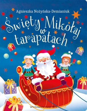 Święty Mikołaj w tarapatach. Kartonik - Agnieszka Nożyńska-Demianiuk - książka