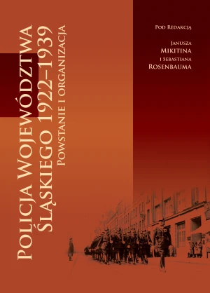 Policja województwa śląskiego 1922-1939 - praca zbiorowa - książka