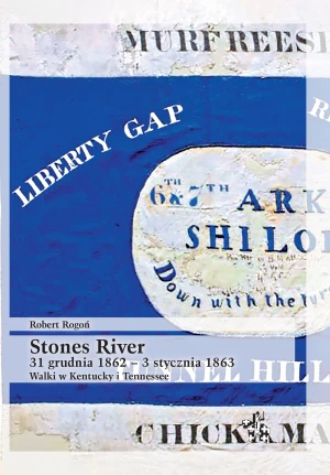 Stones river 31 grudnia 1862 - 3 stycznia 1863 - Rogoń Robert - książka