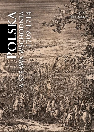 Polska a sprawa wschodnia 1709-1714 [reprint] - Józef Feldman - książka