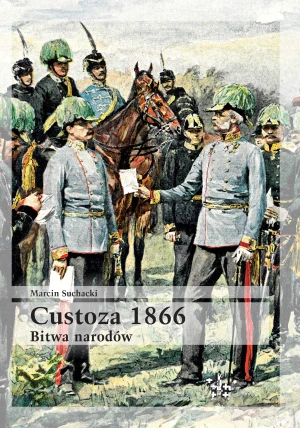 Custoza 1866. Bitwa narodów - Marcin Suchacki - książka