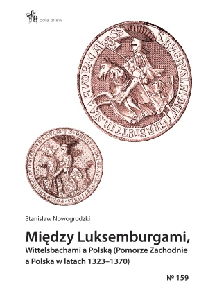Między Luksemburgami, Wittelsbachami a Polską - Stanisław Nowogrodzki - książka