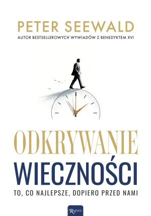 Odkrywanie wieczności - Peter Seewald - książka