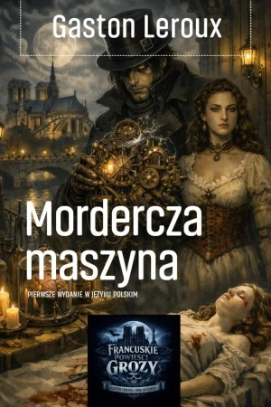 Mordercza maszyna - Gaston Leroux - książka