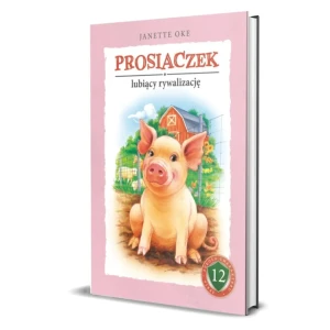 Prosiaczek lubiący rywalizację - Janette Oke - książka