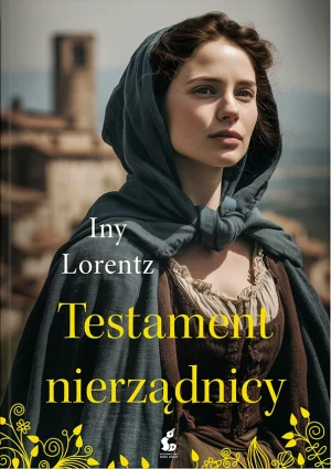 Testament nierządnicy. Nierządnica. Tom 3 - Lorentz Iny - książka