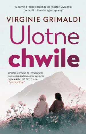 Ulotne chwile - Virginie Grimaldi - książka