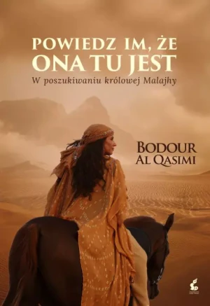 Powiedz im, że ona tu jest. W poszukiwaniu królowej Malajhy. - Bodour Al Qasimi - książka