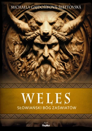 Weles. Słowiański bóg zaświatów - Michaela Gajdošíková-Š - książka