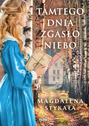 Tamtego dnia zgasło niebo - Stykała Magdalena - książka