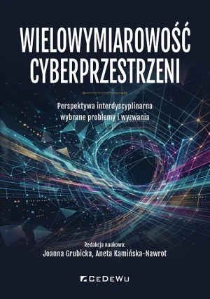 Wielowymiarowość cyberprzestrzeni - Aneta Kamińska-Nawrot (red.) - książka