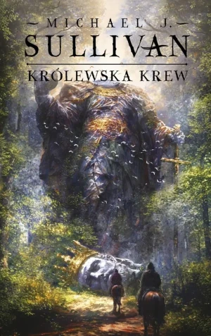 Królewska krew. Odkrycia Riyrii. Tom 1 - Michael J. Sullivan - książka