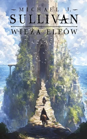 Wieża elfów. Odkrycia Riyrii. Tom 2 - Michael J. Sullivan - książka