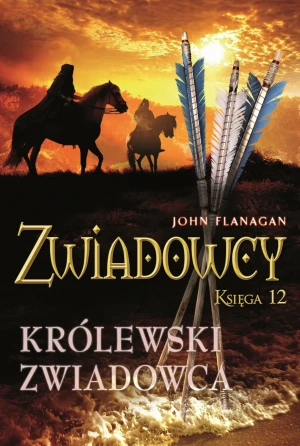 Królewski zwiadowca. Cykl Zwiadowcy. Księga 12 - John Flanagan - książka