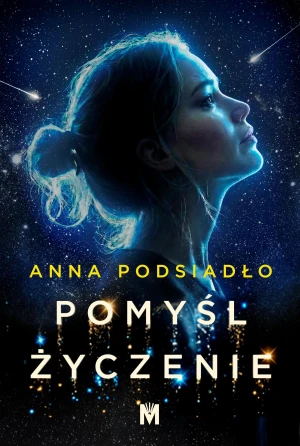 Pomyśl życzenie - Anna Podsiadło - książka