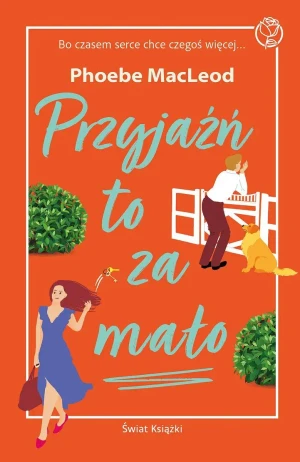 Przyjaźń to za mało - Phoebe MacLeod - książka