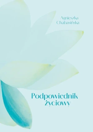 Podpowiednik życiowy - Agnieszka Chabasińska - książka
