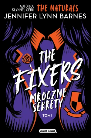 The Fixers. Mroczne sekrety. Tom 1 - Jennifer Lynn Barnes - książka