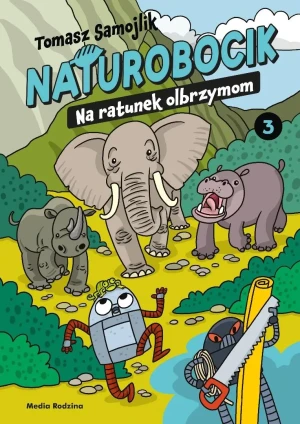 Naturobocik. Tom 3. Na ratunek olbrzymom - Tomasz Samojlik - książka